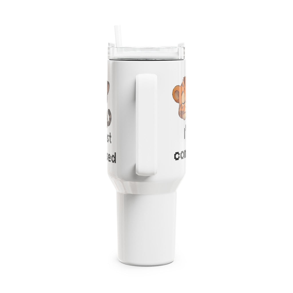 40oz Cute Tiger Tumbler – "I'm Not Complaining" Insulated Travel Cup