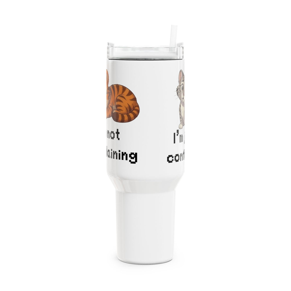 40oz Cute Tiger Tumbler – "I'm Not Complaining" Insulated Travel Cup